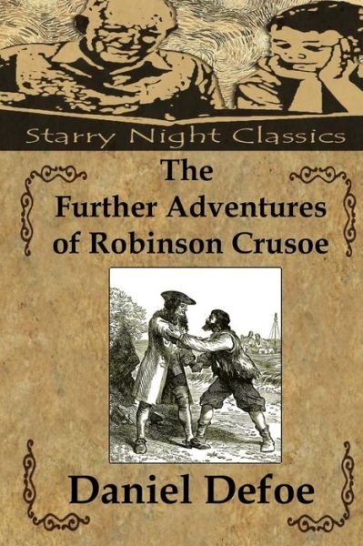 The Further Adventures of Robinson Crusoe - Daniel Defoe - Böcker - Createspace - 9781483951232 - 24 mars 2013
