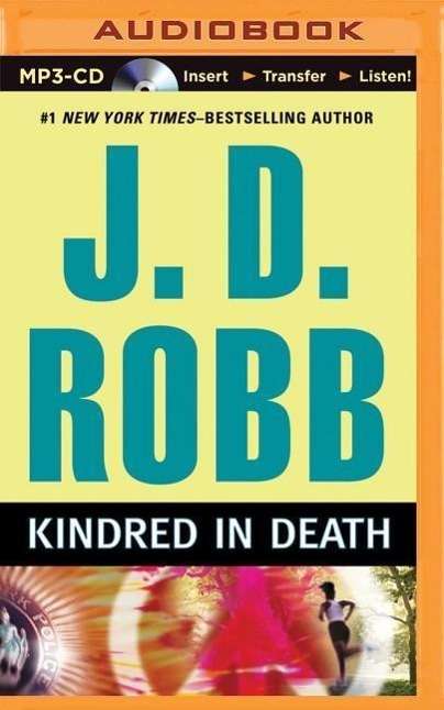 Kindred in Death - J D Robb - Audio Book - Brilliance Audio - 9781491516232 - May 20, 2014