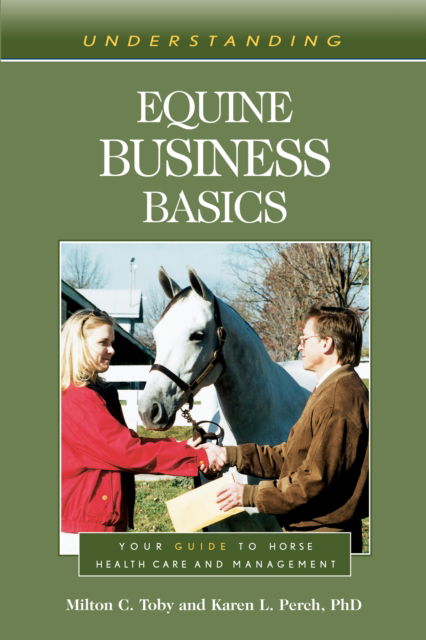 Cover for Milton C. Toby · Understanding Equine Business Basics: Your Guide to Horse Health Care and Management (Paperback Book) (2023)