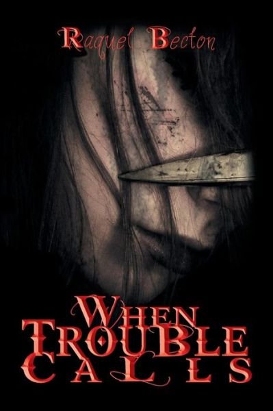 Cover for Raquel Becton · When Trouble Calls (Paperback Bog) (2013)