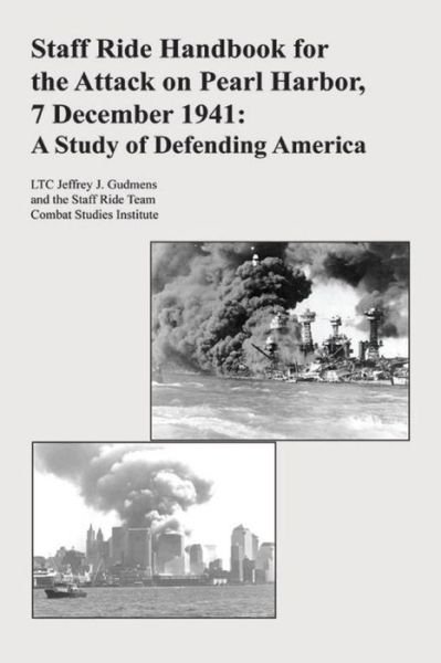 Cover for Ltc Jeffrey J Gudmens · Staff Ride Handbook for the Attack on Pearl Harbor, 7 December 1941: a Study of Defending America (Pocketbok) (2013)