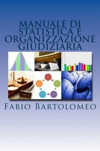 Cover for Fabio Bartolomeo · Manuale di statistica e organizzazione giudiziaria [edizione 2014] (Paperback Book) (2014)