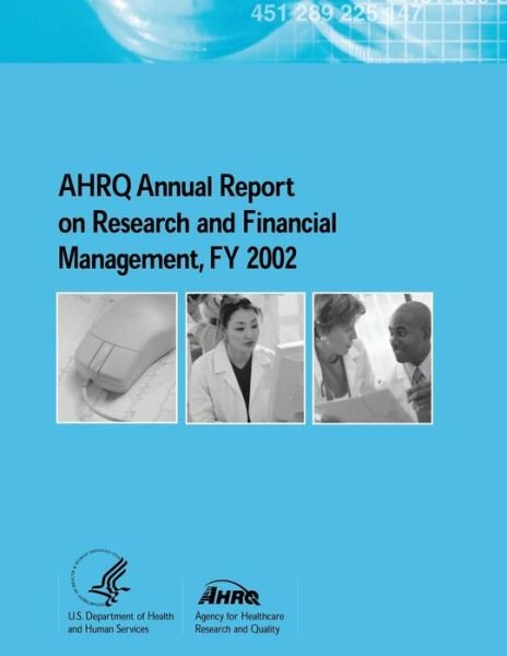 Cover for U S Department of Healt Human Services · Ahrq Annual Report on Research and Financial Management, Fy 2002 (Taschenbuch) (2014)