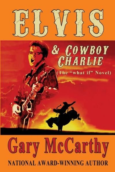 Cover for Gary Mccarthy · Elvis &amp; Cowboy Charlie: the (Pocketbok) (2014)