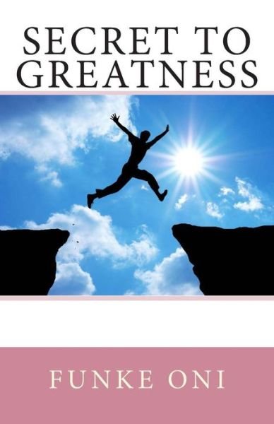 Cover for Funke E Oni · Secret to Greatness (Paperback Book) (2014)