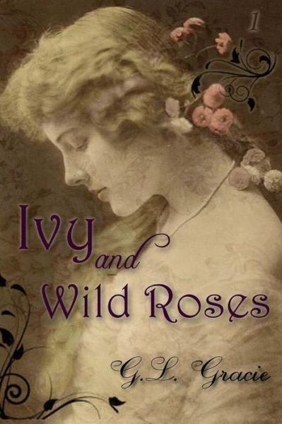 Cover for G L Gracie · Ivy and Wild Roses (Pocketbok) (2014)