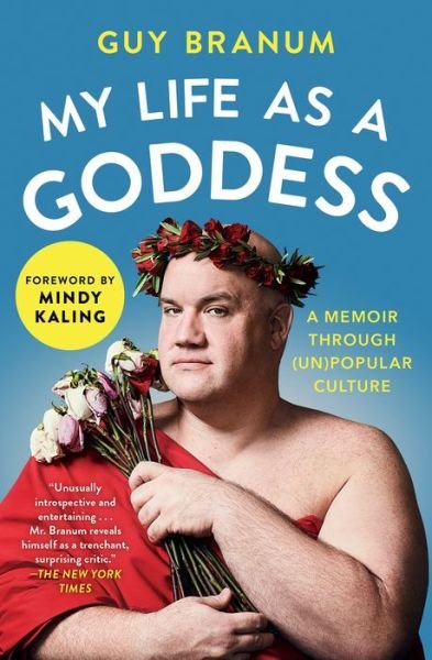 Guy Branum · My Life as a Goddess: A Memoir through (Un)Popular Culture (Paperback Book) (2019)