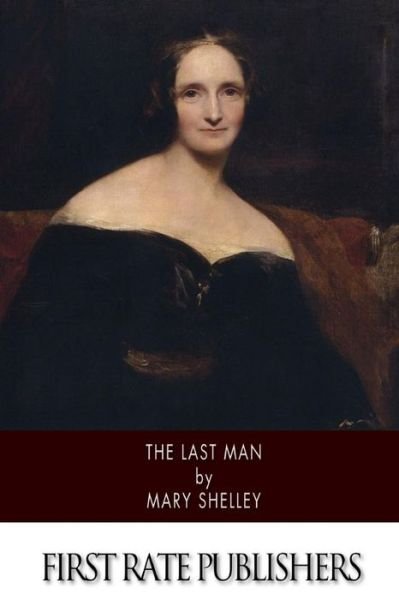 The Last Man - Mary Shelley - Livres - CreateSpace Independent Publishing Platf - 9781502339232 - 11 septembre 2014