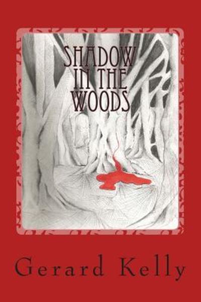 Cover for Gerard Kelly · Shadow in the Woods (Paperback Book) (2014)