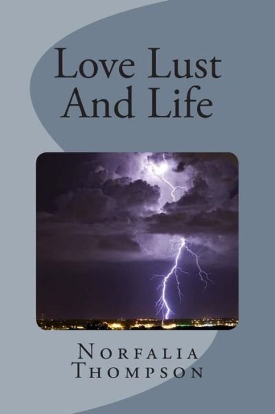 Cover for Norfalia Thompson · Love Lust and Life (Paperback Bog) (2015)
