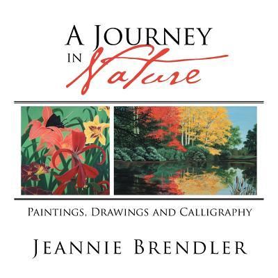 Cover for Jeannie Brendler · A Journey in Nature (Paperback Book) (2016)