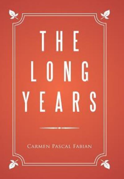 Cover for Carmen Pascal Fabian · The Long Years (Innbunden bok) (2016)