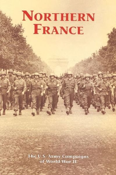 Cover for David W Hogan · Northern France: the U.s. Army Campaigns of World War II (Paperback Bog) (2015)