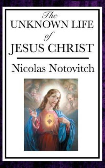 Cover for Nicolas Notovitch · The Unknown Life of Jesus (Hardcover Book) (2018)