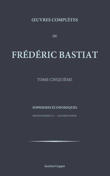Cover for Frederic Bastiat · Oeuvres completes de Frederic Bastiat - tome 5 (Taschenbuch) (2015)