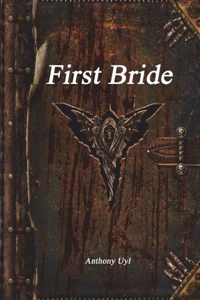 Cover for Anthony Uyl · First Bride (Paperback Book) (2017)