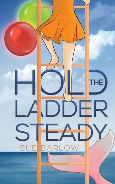Cover for Sue Barlow · Hold the Ladder Steady (Paperback Book) (2019)