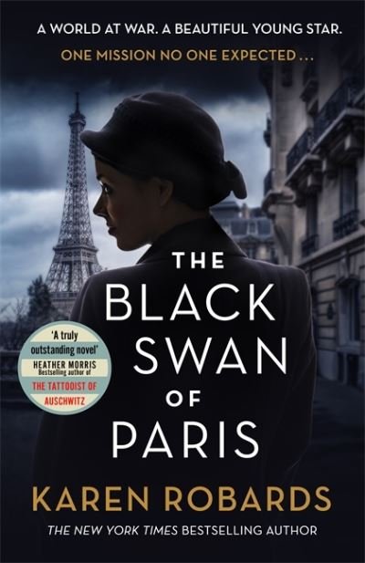 Cover for Karen Robards · The Black Swan of Paris: The heart-breaking, gripping historical thriller for fans of Heather Morris (Paperback Book) (2020)