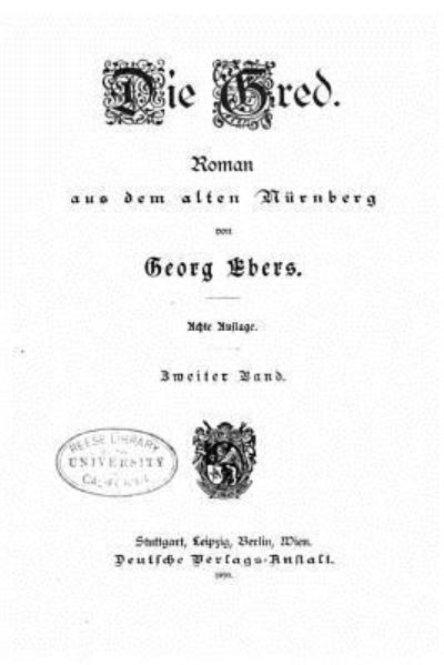 Die Gred, Roman Aus Dem Alten Nurnberg - Georg Ebers - Książki - Createspace Independent Publishing Platf - 9781530497232 - 10 marca 2016