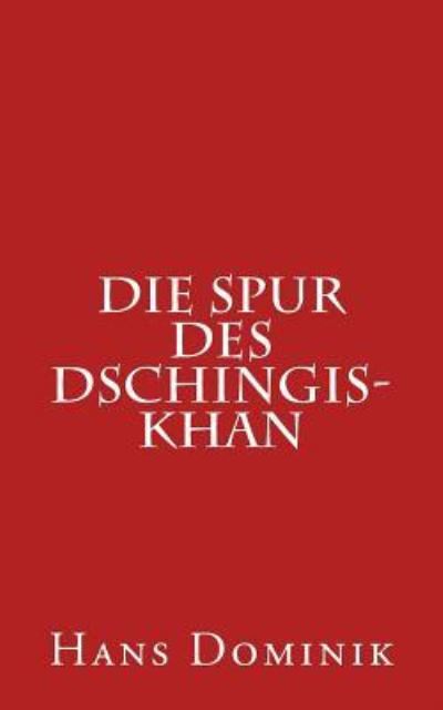 Cover for Hans Dominik · Die Spur Des Dschingis-Khan (Paperback Book) (2016)