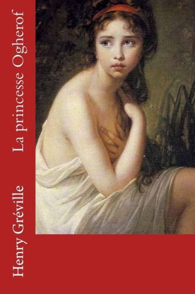 Cover for Henry Greville · La princesse Ogherof (Paperback Book) (2016)