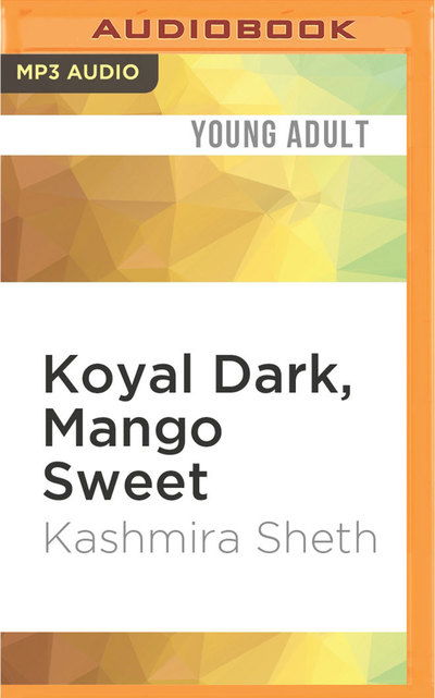 Koyal Dark, Mango Sweet - Vaishali Sharma - Musik - AUDIBLE STUDIOS ON BRILLIANCE - 9781536648232 - 24 januari 2017