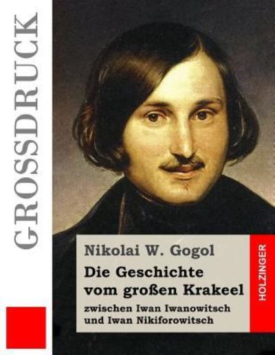 Cover for Nikolai W. Gogol · Die Geschichte vom großen Krakeel zwischen Iwan Iwanowitsch und Iwan Nikiforowitsch (Pocketbok) (2016)