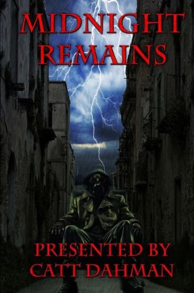 Midnight Remains - Catt Dahman - Livros - Createspace Independent Publishing Platf - 9781537670232 - 14 de setembro de 2016