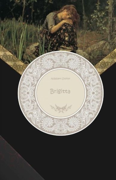 Brigitta - Gro druck - Adalbert Stifter - Livros - Createspace Independent Publishing Platf - 9781537740232 - 18 de setembro de 2016