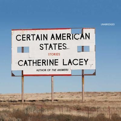 Cover for Catherine Lacey · Certain American States Lib/E (CD) (2018)