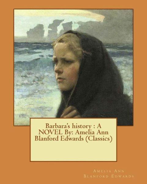 Cover for Amelia Ann Blanford Edwards · Barbara's history (Paperback Book) (2016)