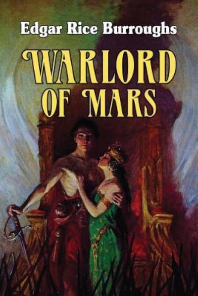 Warlord of Mars - Edgar Rice Burroughs - Kirjat - Createspace Independent Publishing Platf - 9781539999232 - keskiviikko 9. marraskuuta 2016