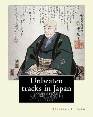 Cover for Isabella L Bird · Unbeaten tracks in Japan (Pocketbok) (2016)