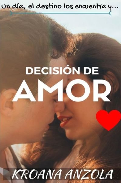 Cover for Kroana Anzola · Decisi n de Amor (Paperback Bog) (2017)