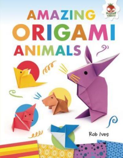 Cover for Rob Ives · Amazing Origami Animals (Book) (2019)