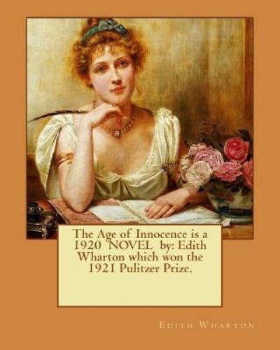 Cover for Edith Wharton · The Age of Innocence Is a 1920 Novel by (Paperback Book) (2017)