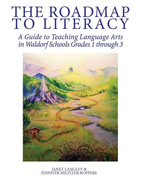 Cover for Janet Langley · The Roadmap to Literacy: A Guide to Teaching Language Arts in Waldorf Schools Grades 1 through 3 (Paperback Book) (2019)