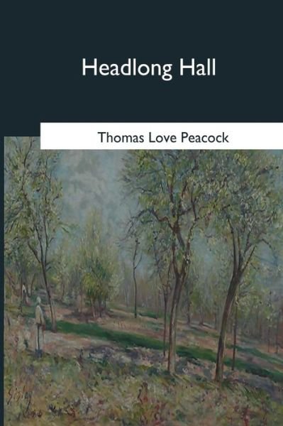 Cover for Thomas Love Peacock · Headlong Hall (Paperback Book) (2017)