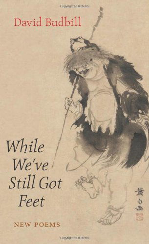 Cover for David Budbill · While We've Still Got Feet (Paperback Book) [First edition] (2005)