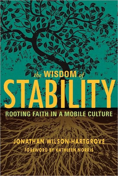 Cover for Jonathan Wilson-Hartgrove · The Wisdom of Stability: Rooting Faith in a Mobile Culture (Paperback Book) (2010)