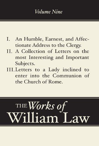 Cover for William Law · An Humble, Earnest, and Affectionate Address to the Clergy; a Collection of Letters; Letters to a Lady Inclined to Enter the Romish Communion , Volume 9: (Works of William Law) (Taschenbuch) (2001)