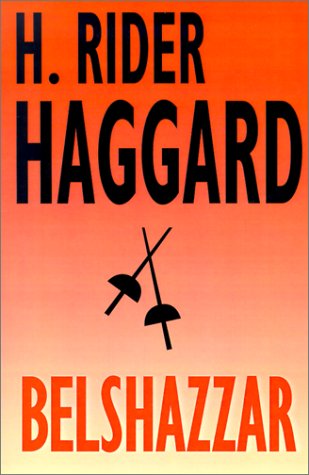 Belshazzar - H. Rider Haggard - Książki - Borgo Press - 9781587154232 - 2 sierpnia 2024