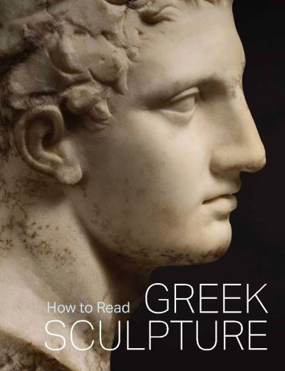 Cover for Sean Hemingway · How to Read Greek Sculpture - The Metropolitan Museum of Art - How to Read (Taschenbuch) (2021)