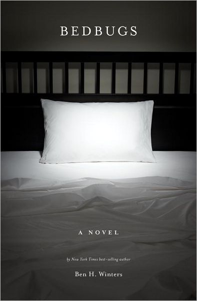 Cover for Ben H. Winters · Bedbugs: A Novel of Infestation (Paperback Book) (2011)