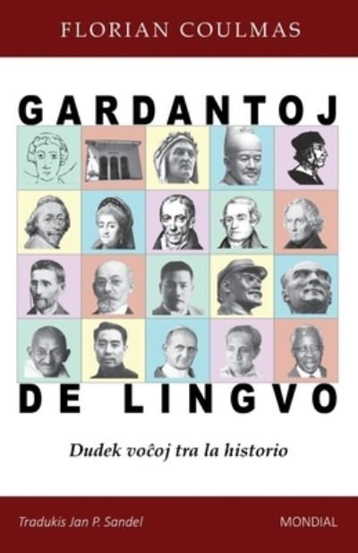 Cover for Florian Coulmas · Gardantoj de lingvo. Dudek vo?oj tra la historio (Paperback Book) (2021)