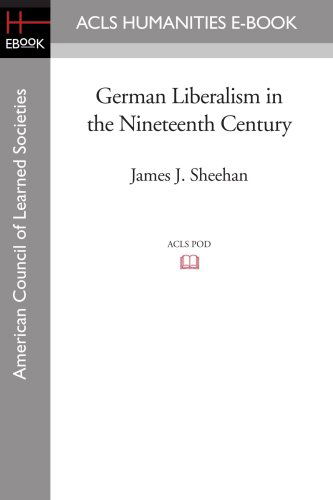 Cover for James J. Sheehan · German Liberalism in the Nineteenth Century (American Council of Learned Societies) (Paperback Book) (2008)