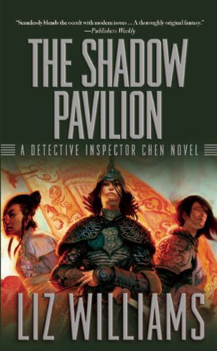 Cover for Liz Williams · The Shadow Pavilion (The Detective Inspector Chen Novels) (Paperback Book) (2010)