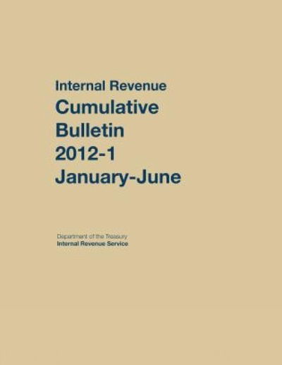 Cover for Internal Revenue Service · Internal Revenue Service Cumulative Bulletin: 2012 (January-June) (Hardcover Book) (2016)