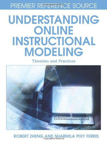 Cover for Robert Zheng · Understanding Online Instructional Modeling: Theories and Practices (Premier Reference Source) (Hardcover Book) (2007)