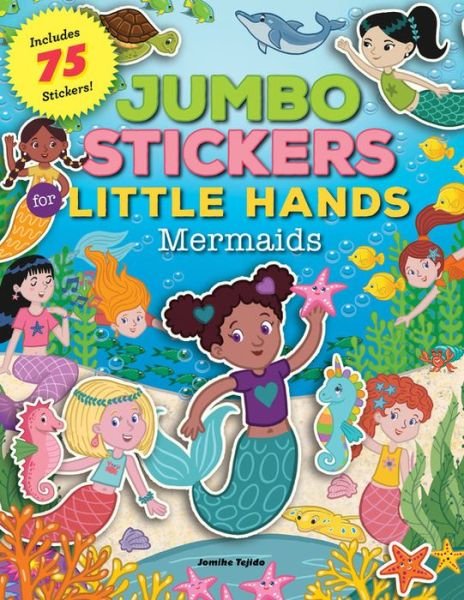 Cover for Jomike Tejido · Jumbo Stickers for Little Hands: Mermaids: Includes 75 Stickers - Jumbo Stickers for Little Hands (Pocketbok) (2021)